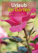 Juli 2011 - Urlaub im Garten